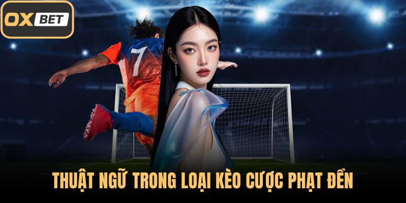 Thuật ngữ trong loại kèo cược phạt đền